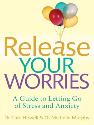 cover image of Release Your Worries--A Guide to Letting Go of Stress & Anxiety